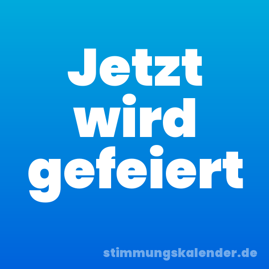 Jetzt wird gefeiert