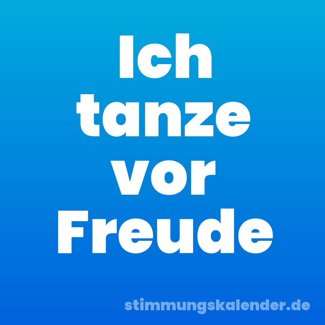 Ich tanze vor Freude