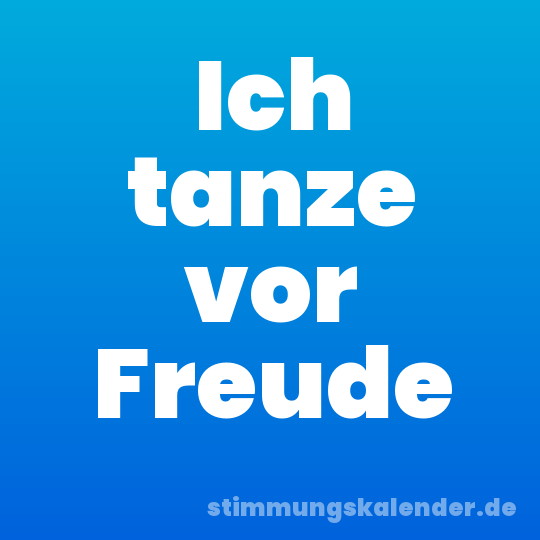 Ich tanze vor Freude