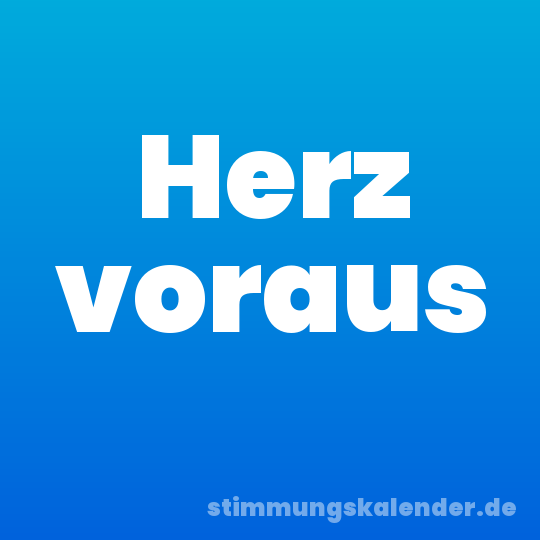 Herz voraus