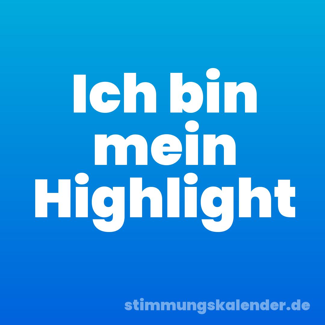 Ich bin mein Highlight