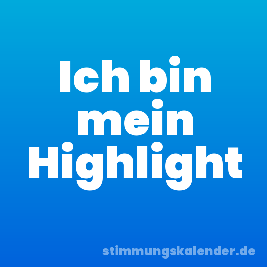 Ich bin mein Highlight