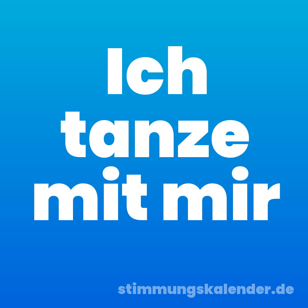 Ich tanze mit mir