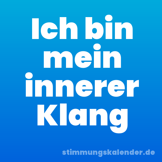 Ich bin mein innerer Klang