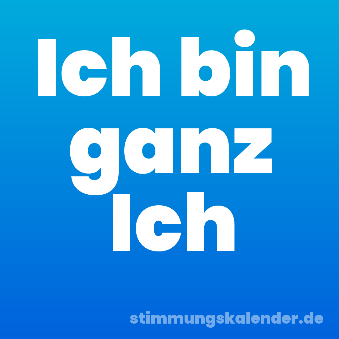 Ich bin ganz Ich