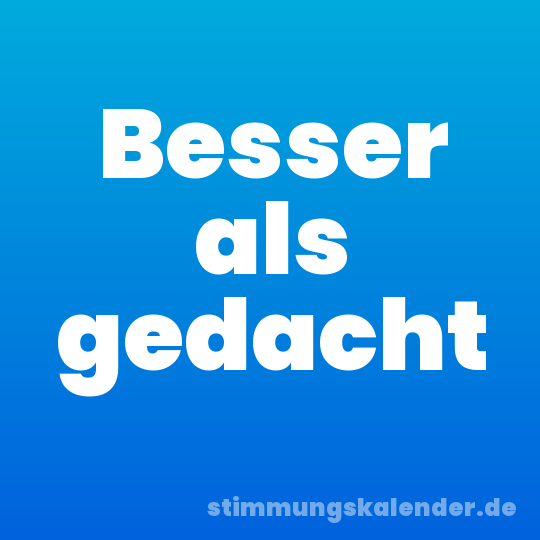 Besser als gedacht
