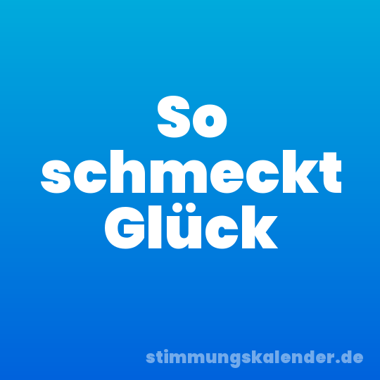 So schmeckt Glück