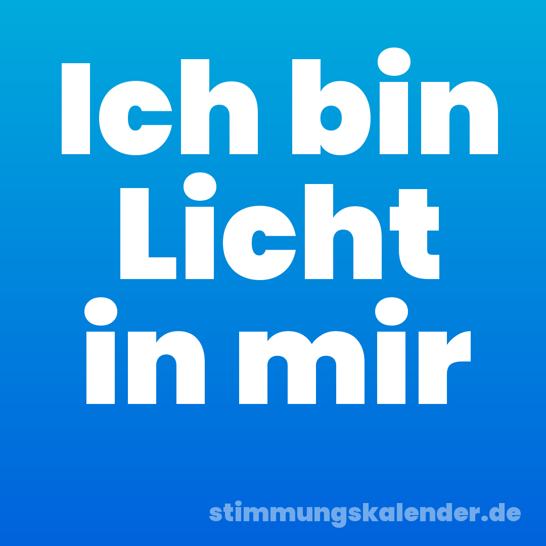 Ich bin Licht in mir