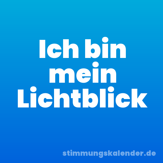 Ich bin mein Lichtblick