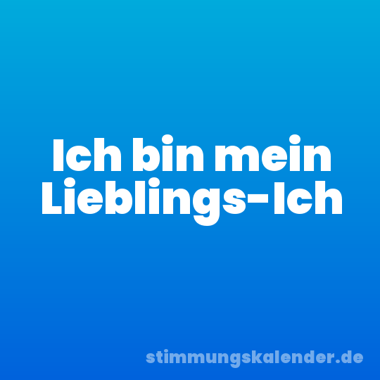 Ich bin mein Lieblings-Ich