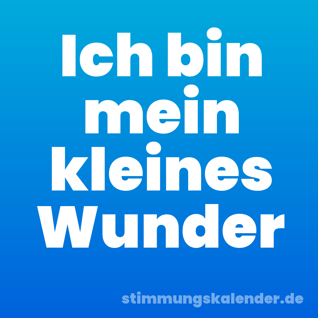 Ich bin mein kleines Wunder