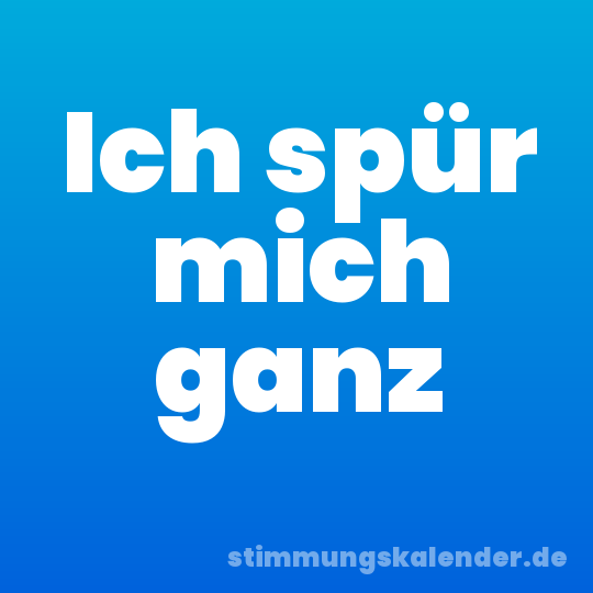 Ich spür mich ganz