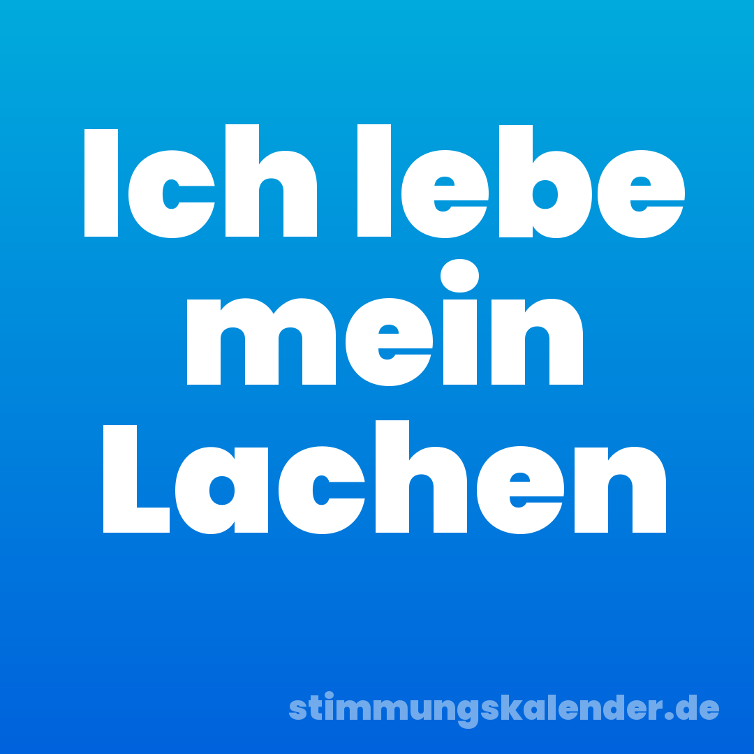 Ich lebe mein Lachen