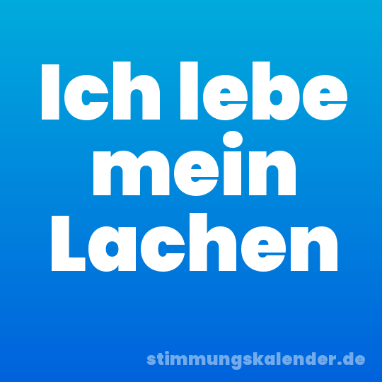 Ich lebe mein Lachen