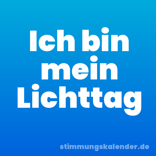 Ich bin mein Lichttag