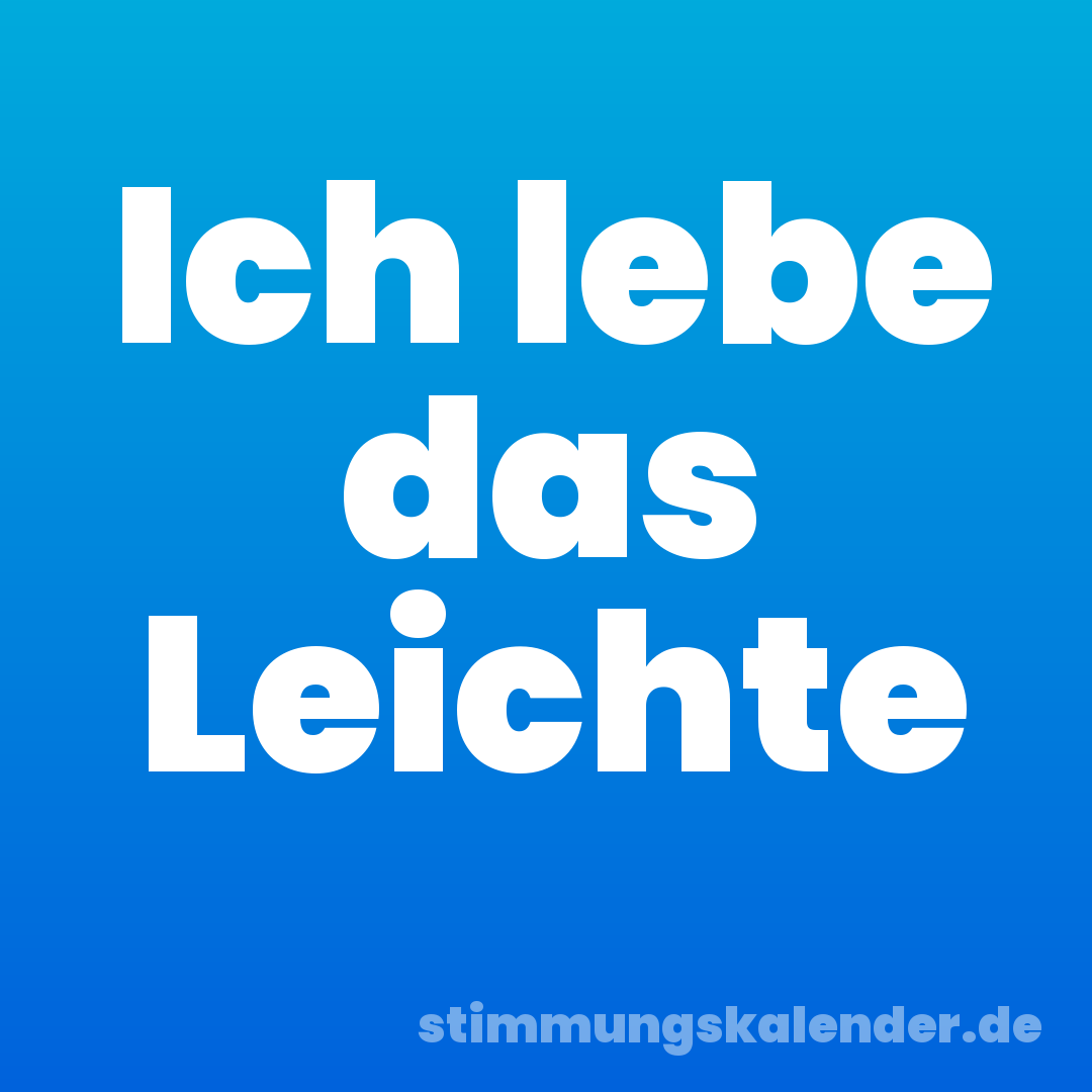 Ich lebe das Leichte