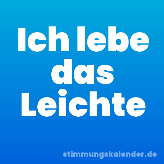 Ich lebe das Leichte