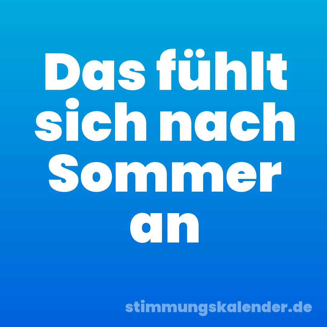 Das fühlt sich nach Sommer an