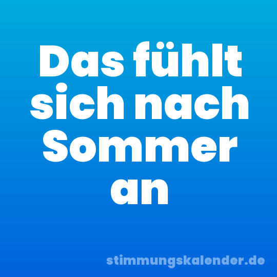Das fühlt sich nach Sommer an