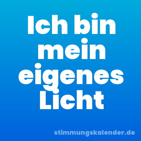 Ich bin mein eigenes Licht