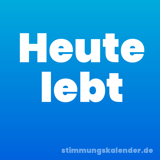 Heute lebt