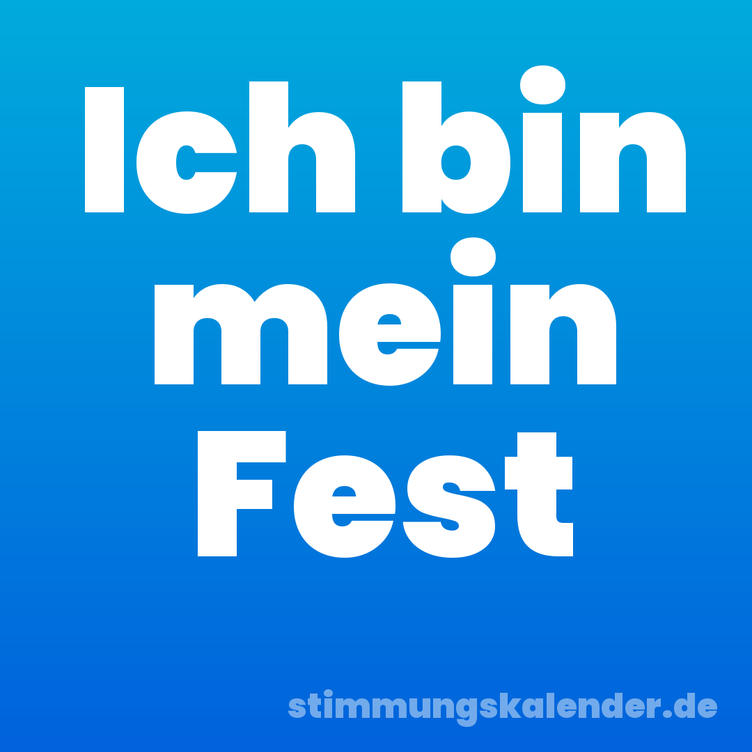 Ich bin mein Fest