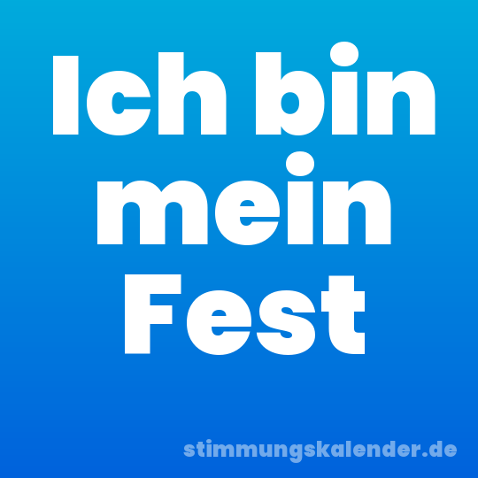 Ich bin mein Fest