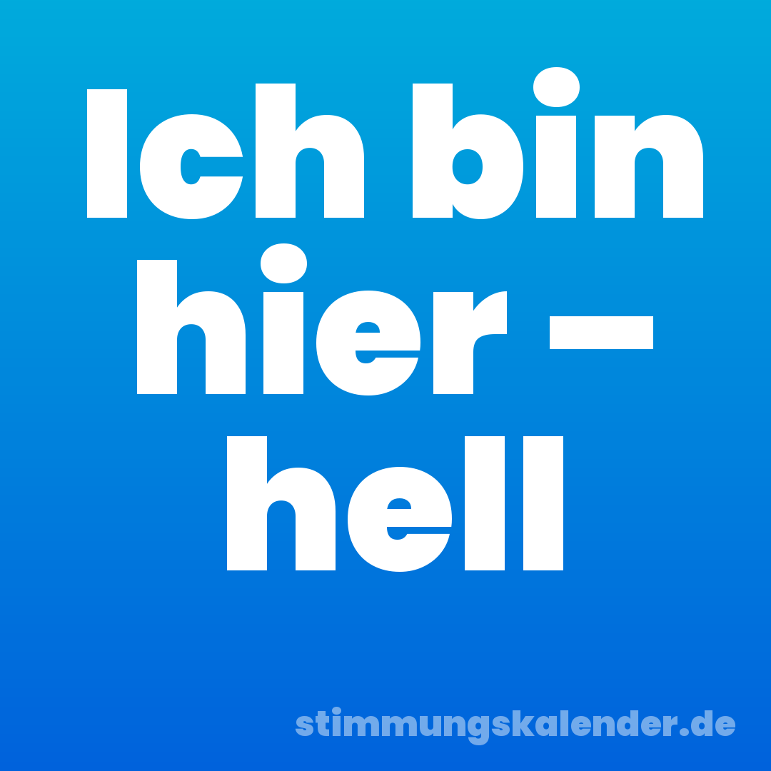 Ich bin hier – hell