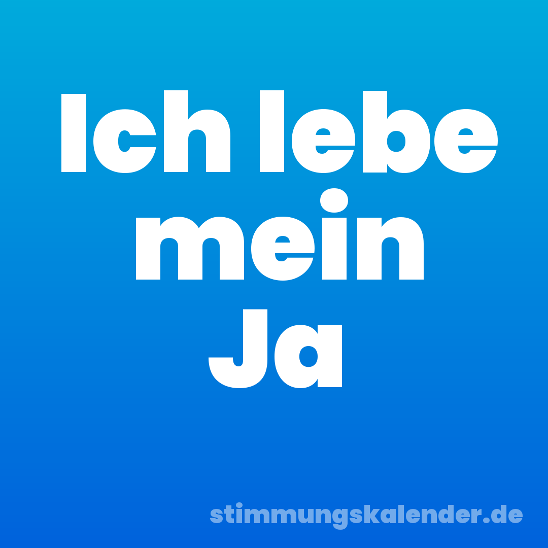 Ich lebe mein Ja