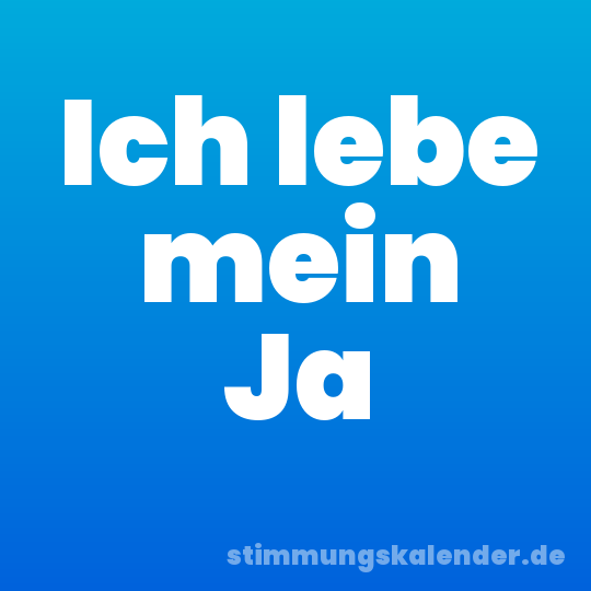 Ich lebe mein Ja
