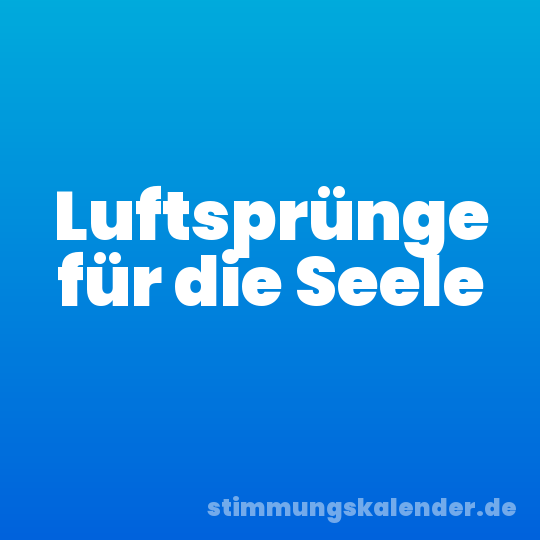 Luftsprünge für die Seele