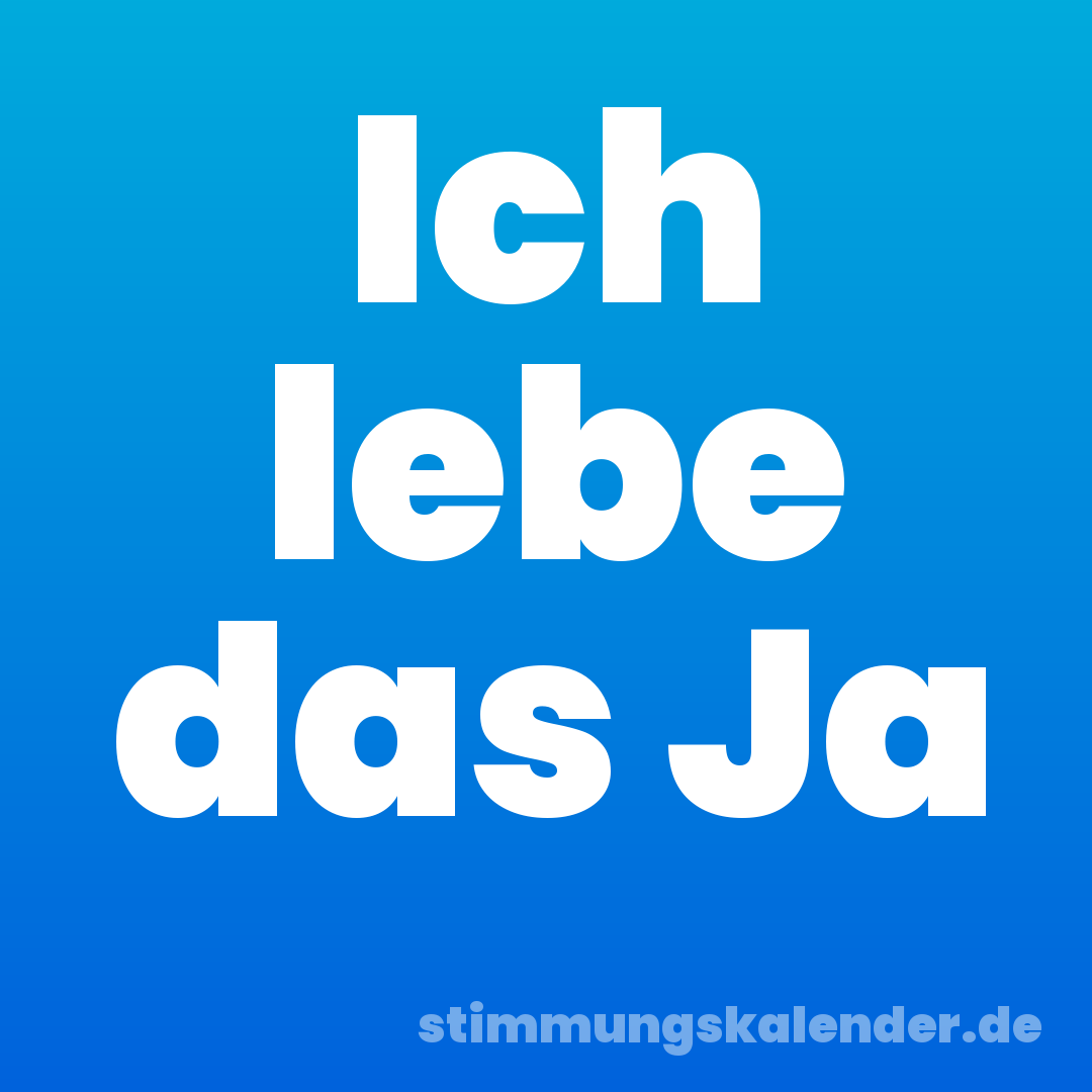 Ich lebe das Ja