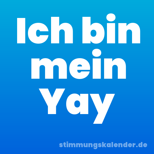 Ich bin mein Yay