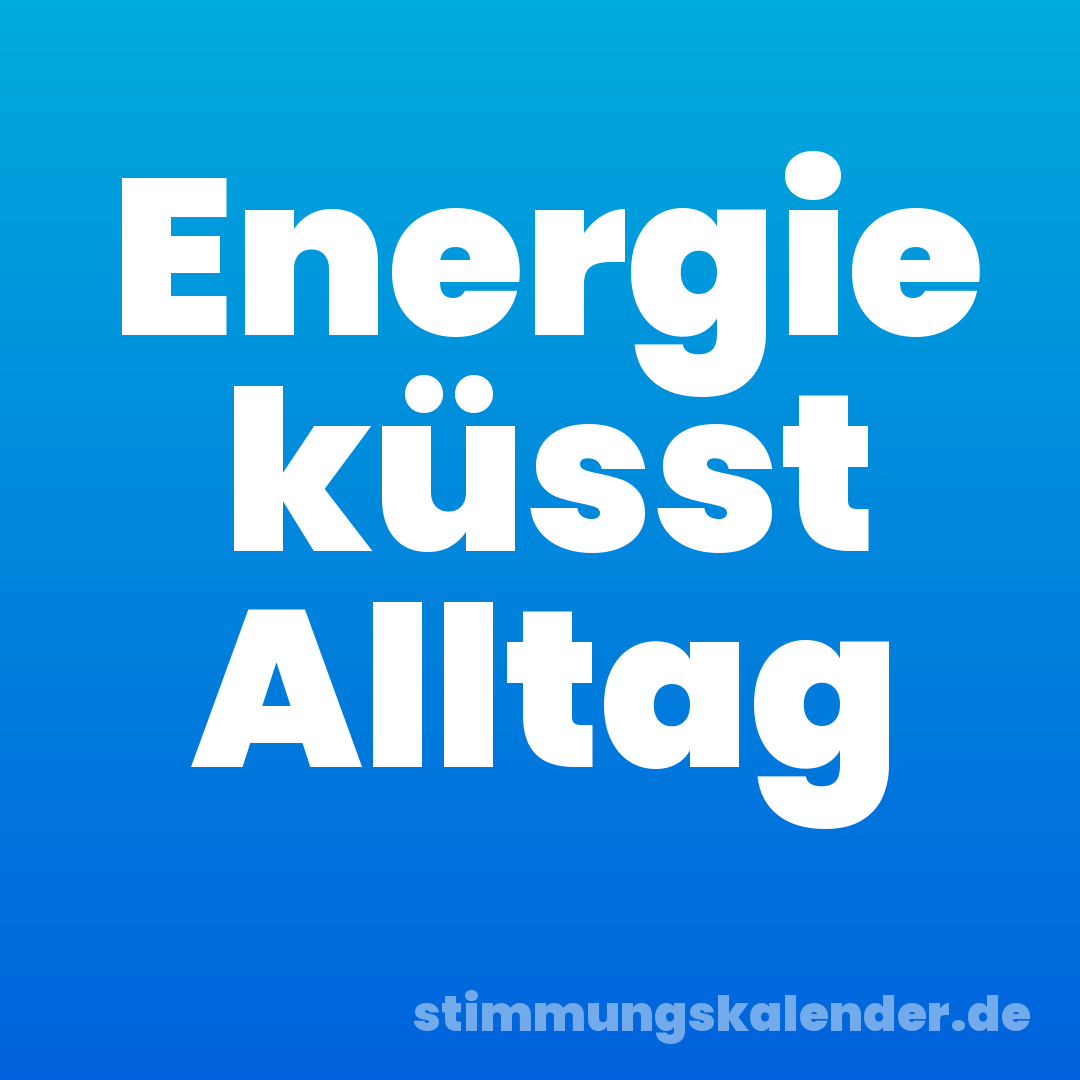 Energie küsst Alltag