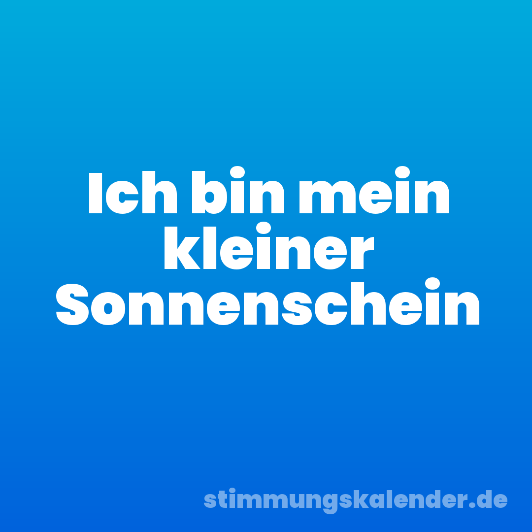 Ich bin mein kleiner Sonnenschein