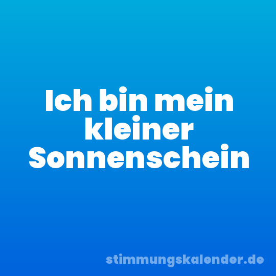 Ich bin mein kleiner Sonnenschein