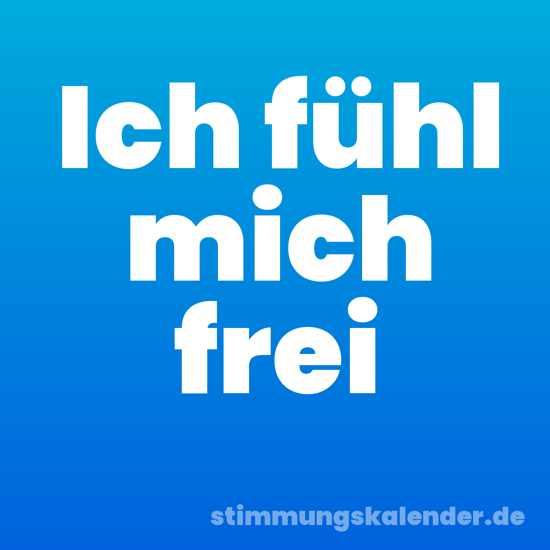 Ich fühl mich frei