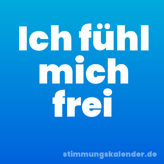 Ich fühl mich frei