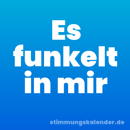 Es funkelt in mir