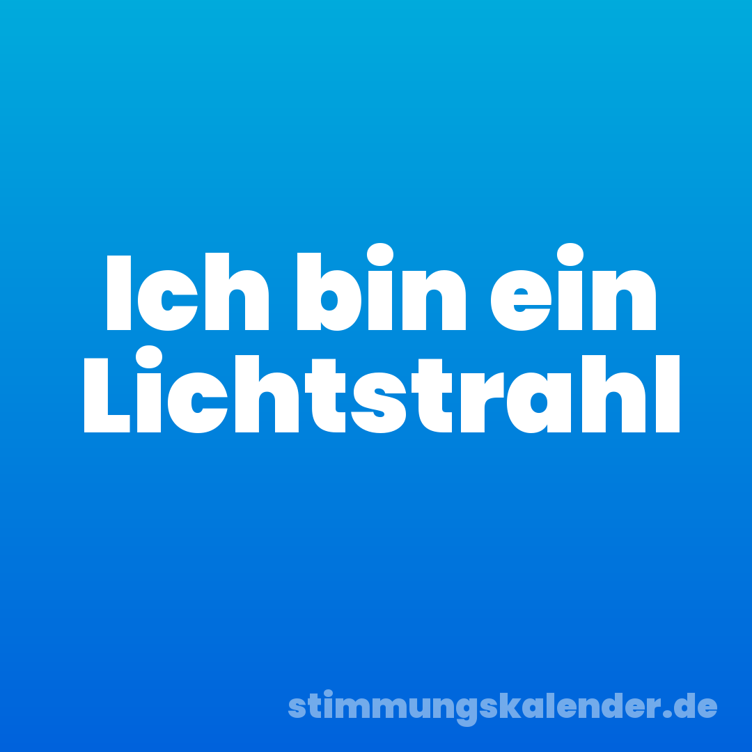 Ich bin ein Lichtstrahl