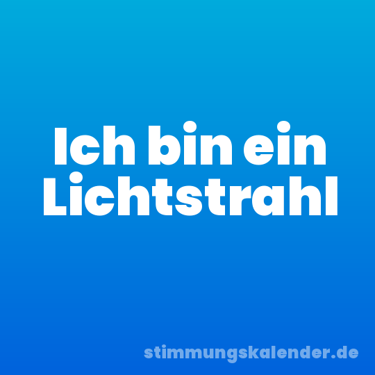 Ich bin ein Lichtstrahl