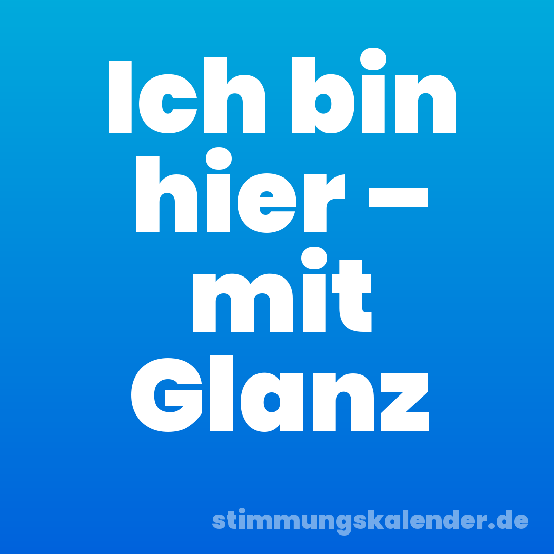 Ich bin hier – mit Glanz