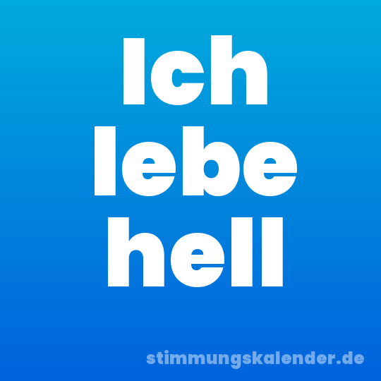 Ich lebe hell