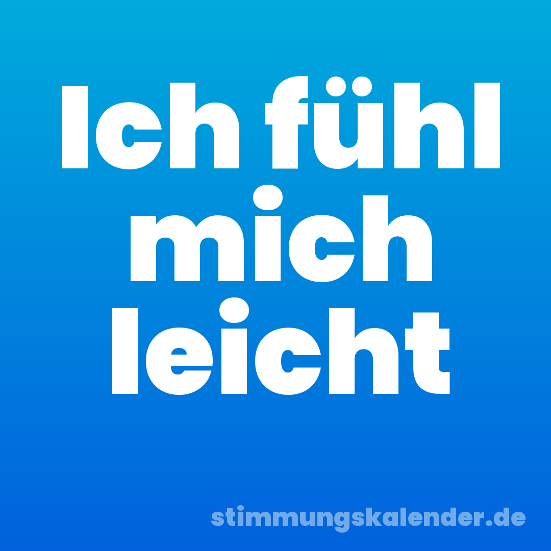 Ich fühl mich leicht