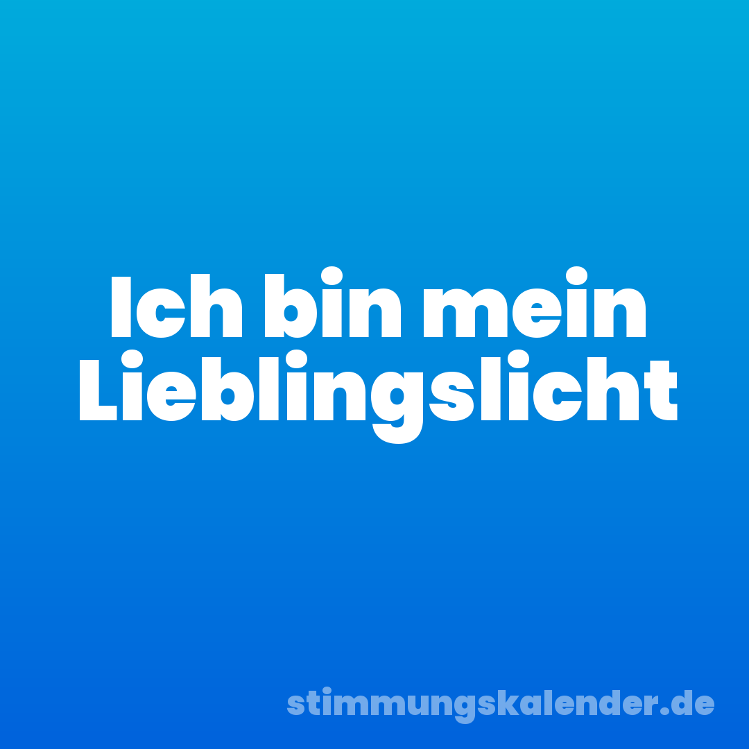Ich bin mein Lieblingslicht