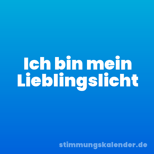 Ich bin mein Lieblingslicht