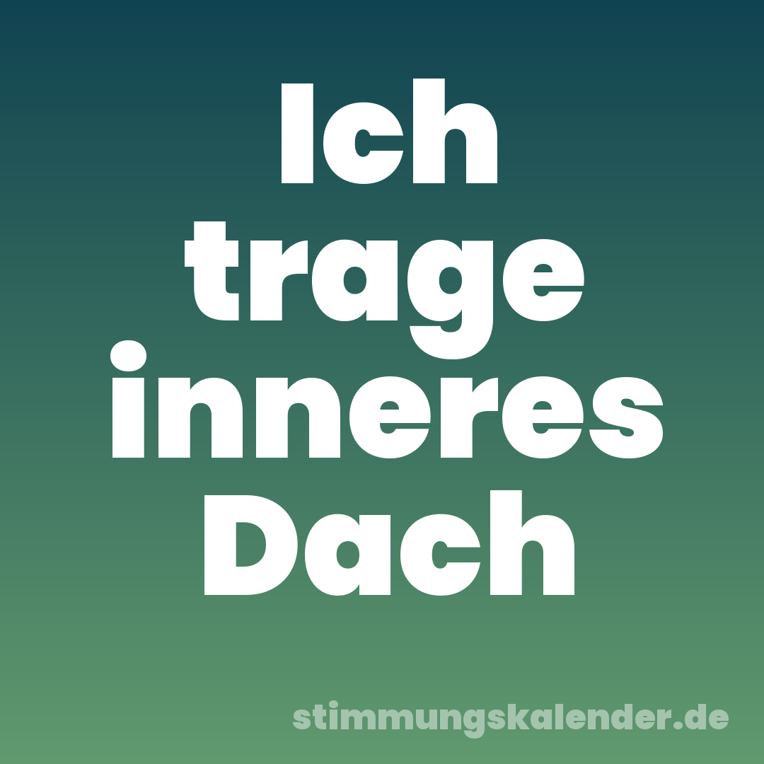 Ich trage inneres Dach