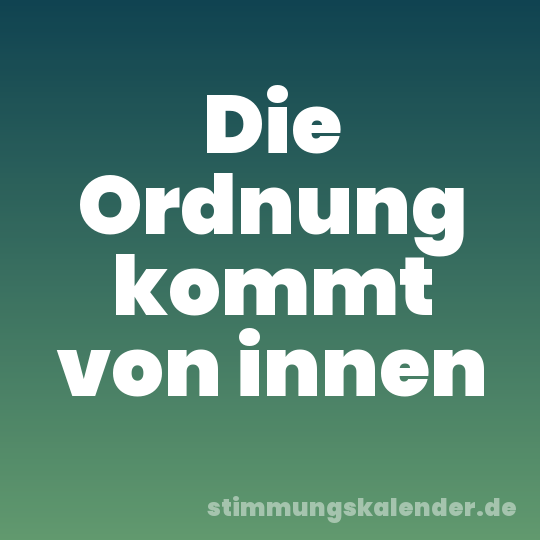 Die Ordnung kommt von innen