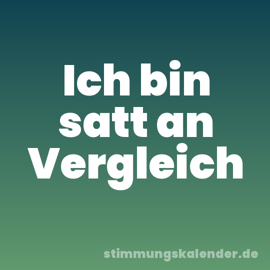 Ich bin satt an Vergleich