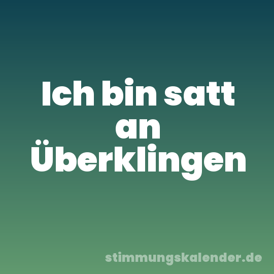 Ich bin satt an Überklingen